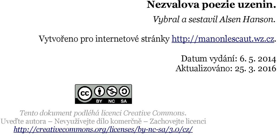 2014 Aktualizováno: 25. 3. 2016 Tento dokument podléhá licenci Creative Commons.