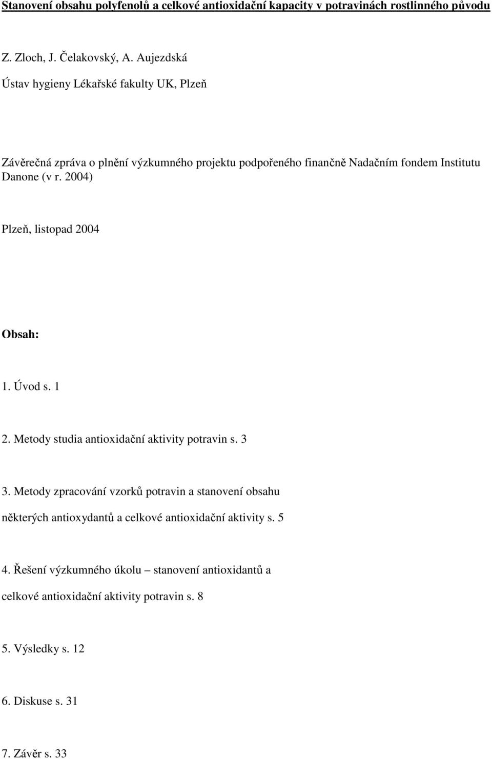 2004) Plzeň, listopad 2004 Obsah: 1. Úvod s. 1 2. Metody studia antioxidační aktivity potravin s. 3 3.