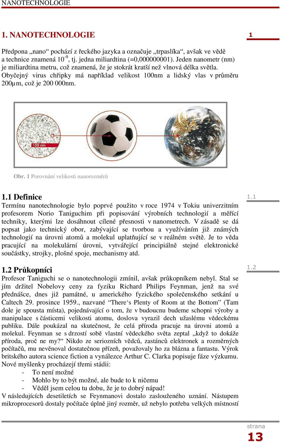 Obr. 1 Porovnání velikosti nanorozměrů 1.