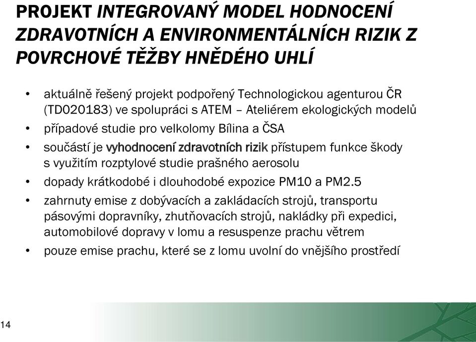 s využitím rozptylové studie prašného aerosolu dopady krátkodobé i dlouhodobé expozice PM10 a PM2.