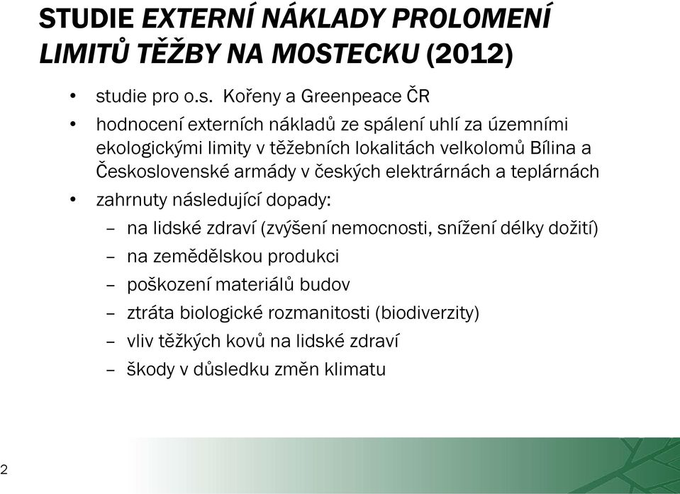 Kořeny a Greenpeace ČR hodnocení externích nákladů ze spálení uhlí za územními ekologickými limity v těžebních lokalitách velkolomů