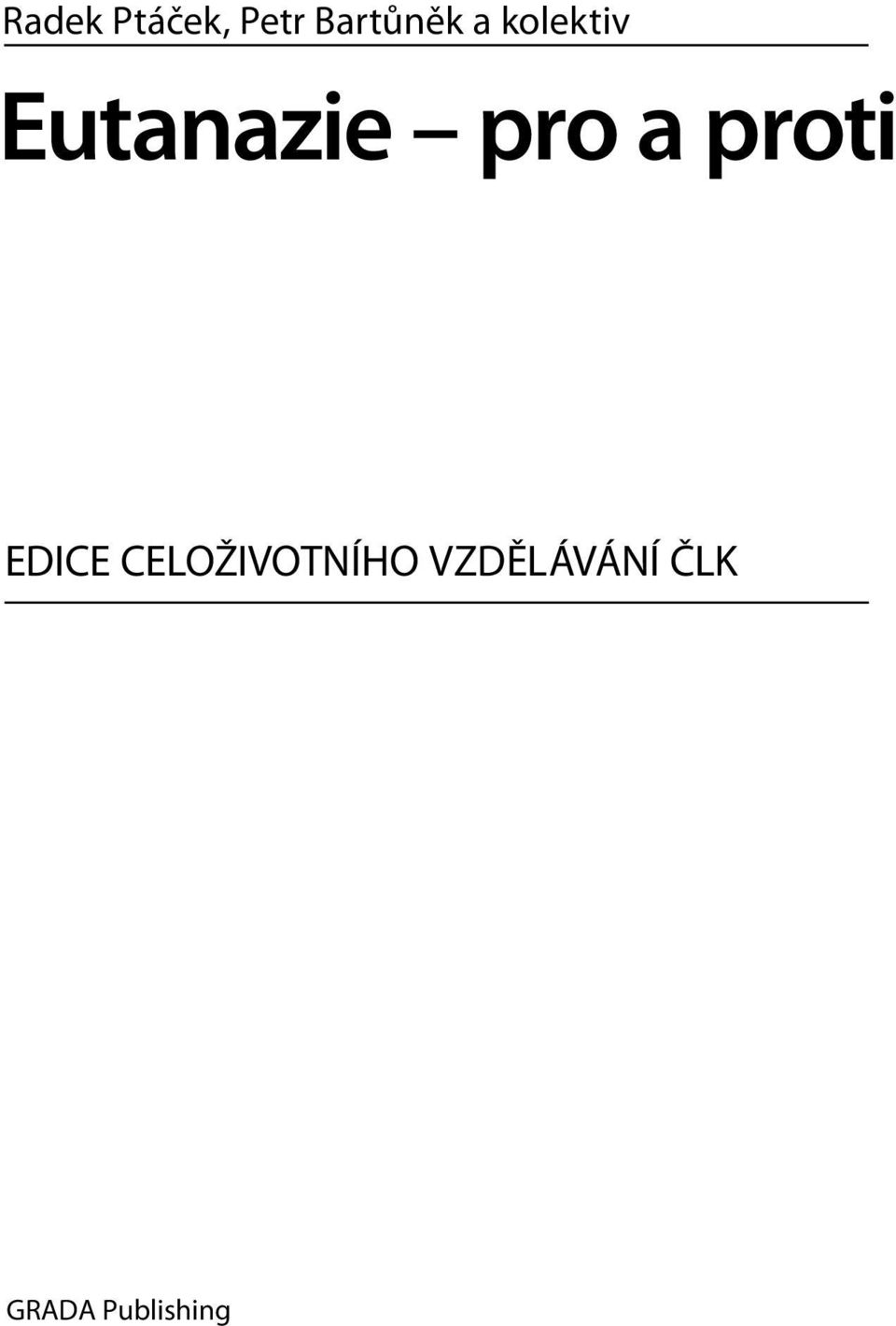 proti EDICE CELOŽIVOTNÍHO