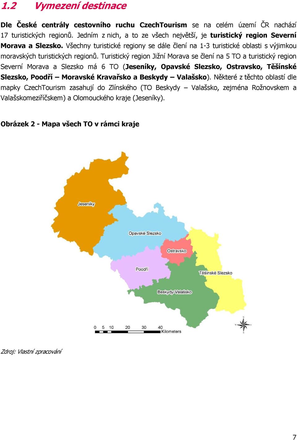 Všechny turistické regiony se dále člení na 1-3 turistické oblasti s výjimkou moravských turistických regionů.