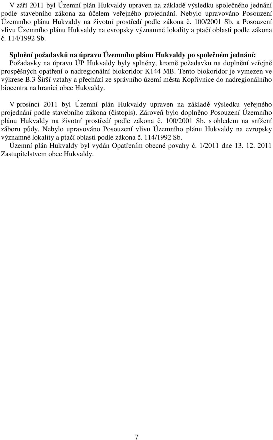 a Posouzení vlivu Územního plánu Hukvaldy na evropsky významné lokality a ptačí oblasti podle zákona č. 114/1992 Sb.