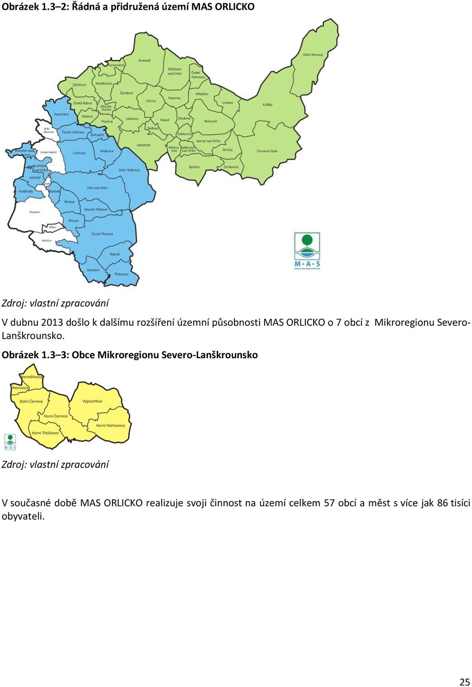 rozšíření územní působnosti MAS ORLICKO o 7 obcí z Mikroregionu Severo- Lanškrounsko.