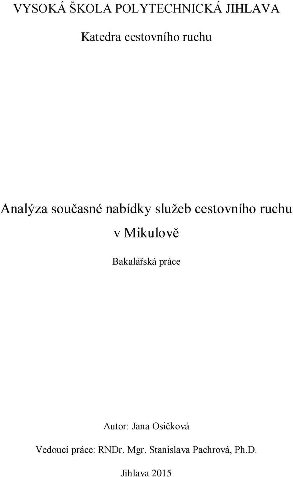 v Mikulově Bakalářská práce Autor: Jana Osičková