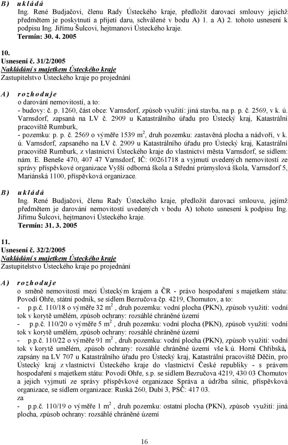 1260, část obce: Varnsdorf, způsob využití: jiná stavba, na p. p. č. 2569, v k. ú. Varnsdorf, zapsaná na LV č.