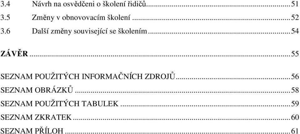 6 Další změny související se školením...54 ZÁVĚR.