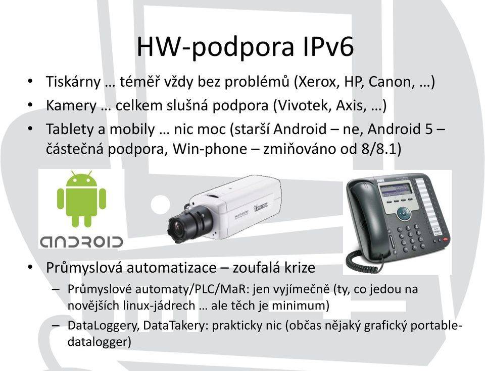 1) Průmyslová automatizace zoufalá krize Průmyslové automaty/plc/mar: jen vyjímečně (ty, co jedou na novějších