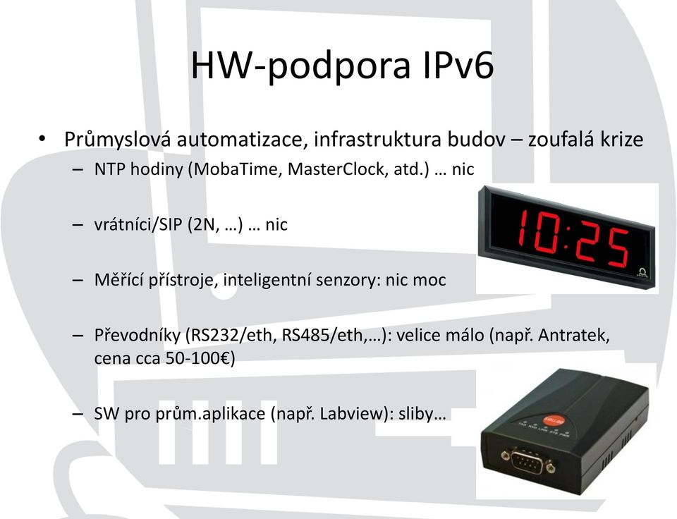 ) nic vrátníci/sip (2N, ) nic Měřící přístroje, inteligentní senzory: nic moc