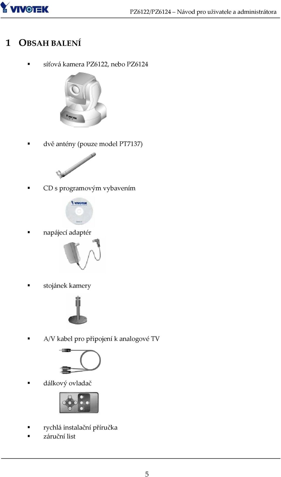 adaptér stojánek kamery A/V kabel pro připojení k analogové