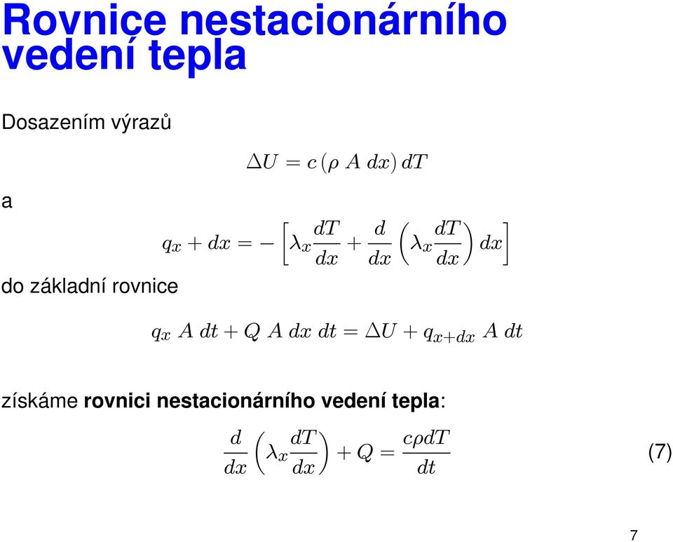 ) ] dt λ x dx dx q x A dt + Q A dx dt = U + q x+dx A dt získáme