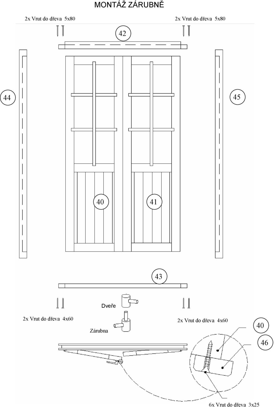 Dveře 2x Vrut do dřeva 4x60 Zárubna 2x