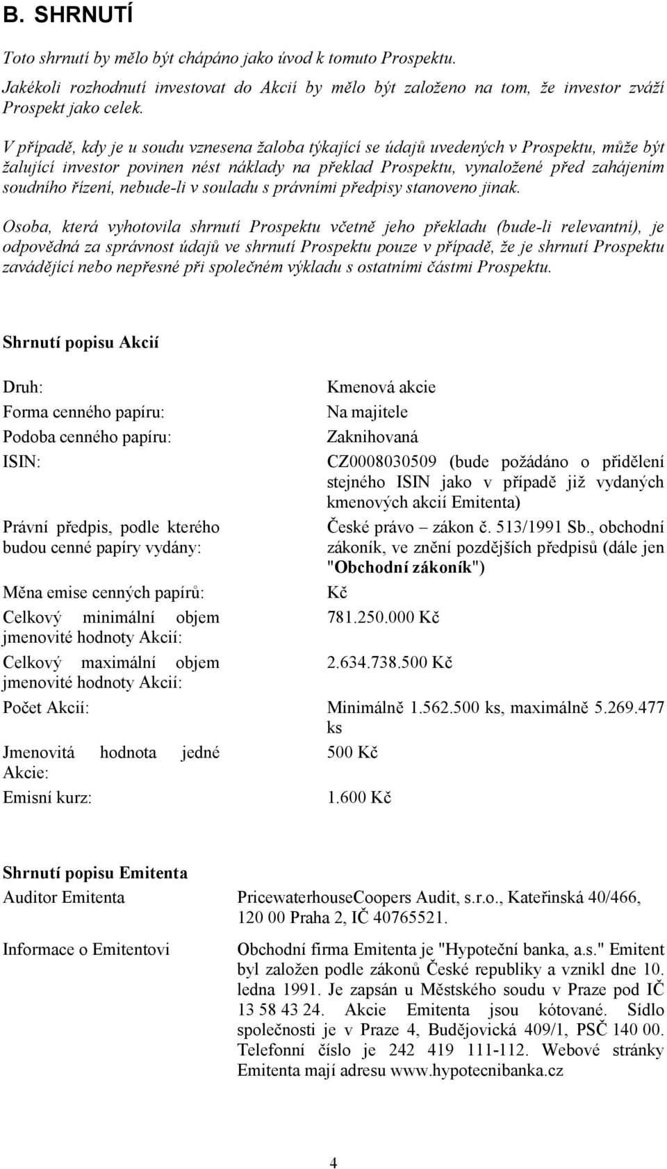 nebude-li v souladu s právními předpisy stanoveno jinak.