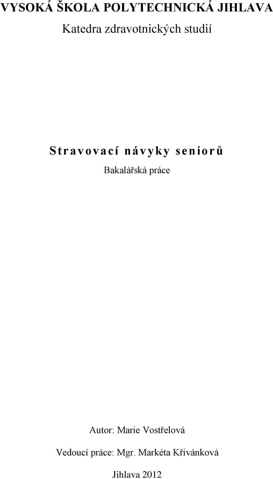 seniorů Bakalářská práce Autor: Marie