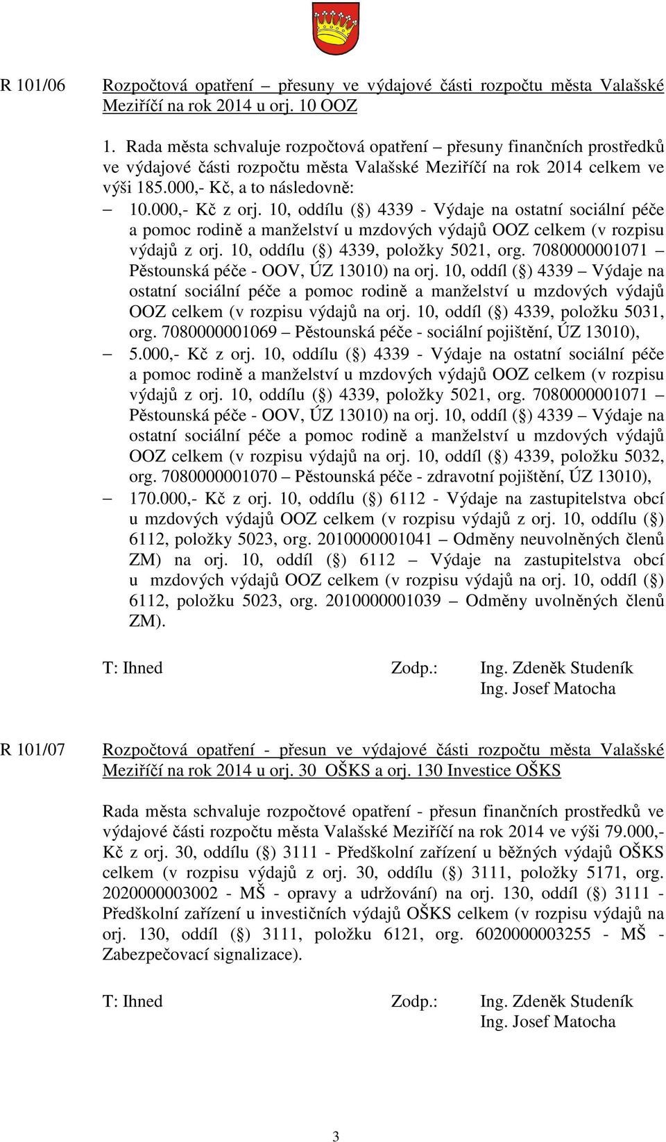 10, oddílu ( ) 4339 - Výdaje na ostatní sociální péče a pomoc rodině a manželství u mzdových výdajů OOZ celkem (v rozpisu výdajů z orj. 10, oddílu ( ) 4339, položky 5021, org.