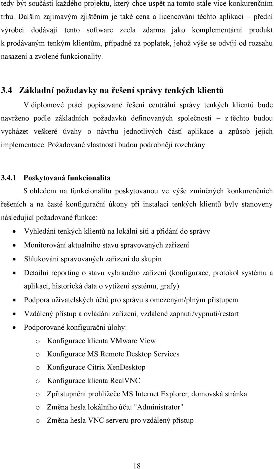 poplatek, jehož výše se odvíjí od rozsahu nasazení a zvolené funkcionality. 3.