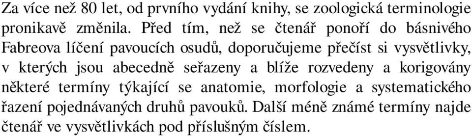 vysvětlivky, v kterých jsou abecedně seřazeny a blíže rozvedeny a korigovány některé termíny týkající se