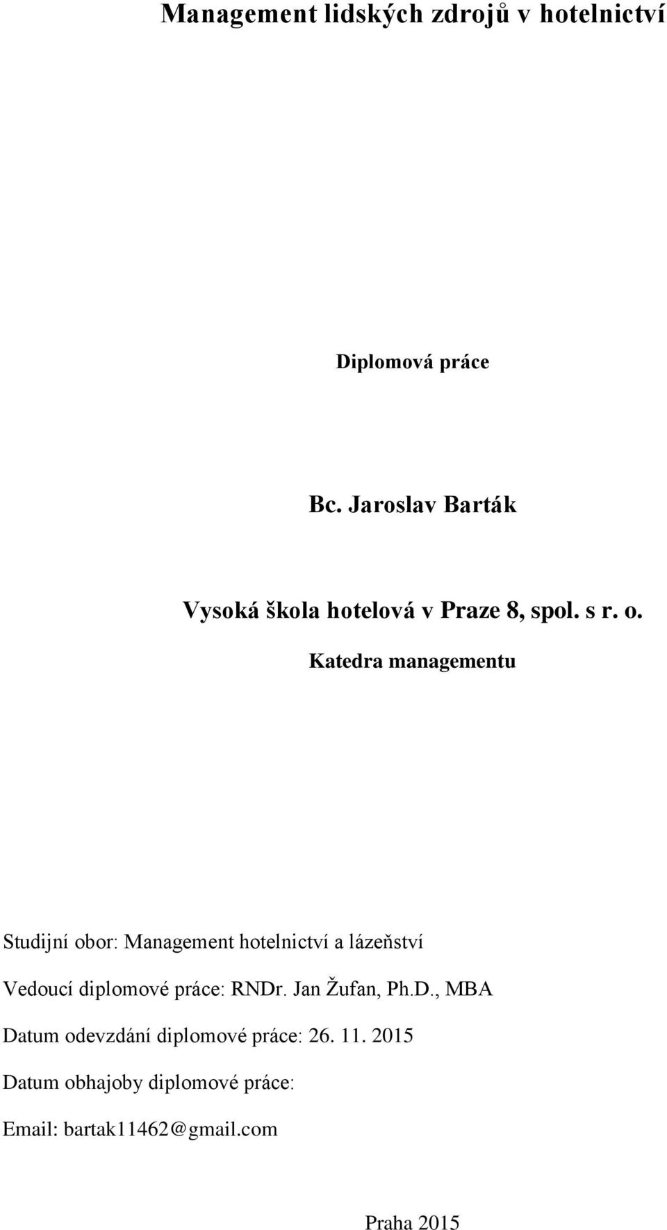 Katedra managementu Studijní obor: Management hotelnictví a lázeňství Vedoucí diplomové