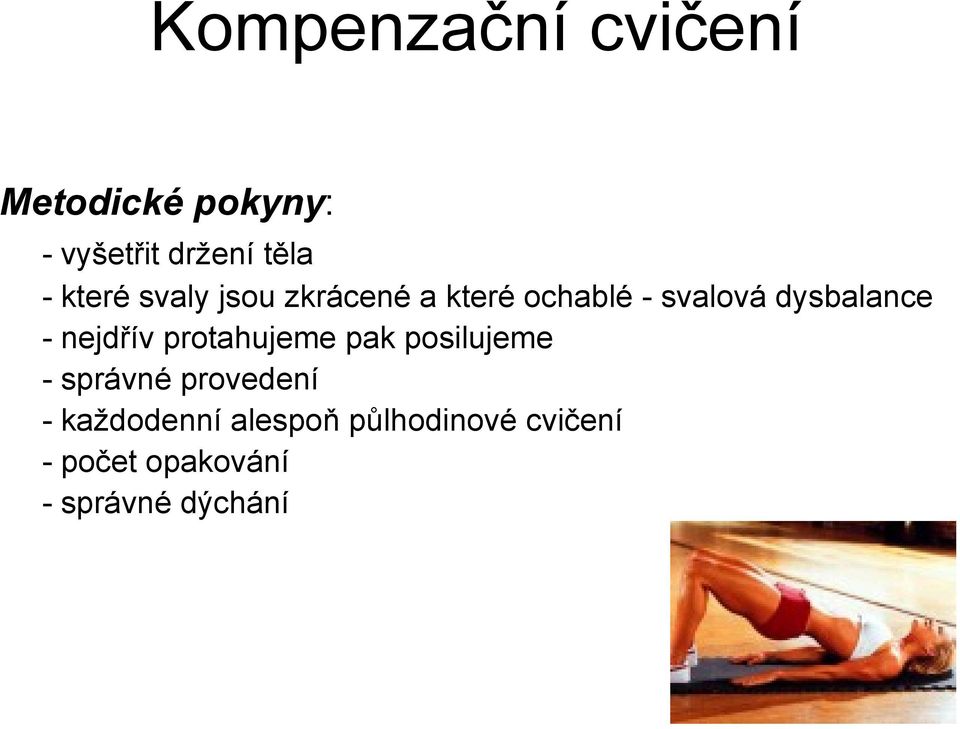 nejdřív protahujeme pak posilujeme - správné provedení -