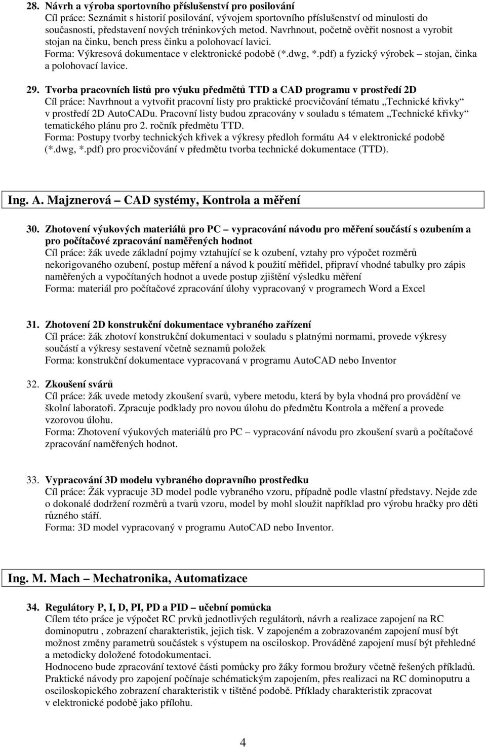 pdf) a fyzický výrobek stojan, činka a polohovací lavice. 29.