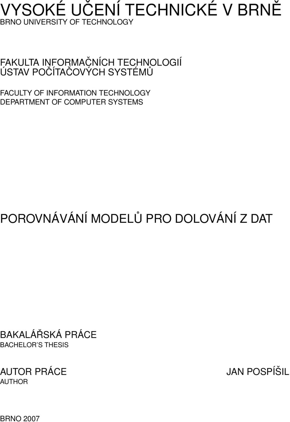 TECHNOLOGY DEPARTMENT OF COMPUTER SYSTEMS POROVNÁVÁNÍ MODELŮ PRO DOLOVÁNÍ