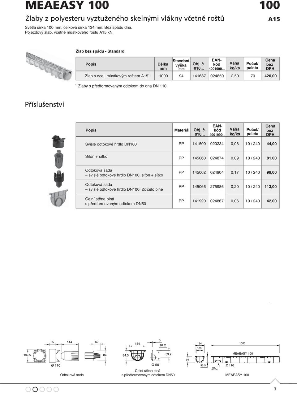 MEAEASY Příslušenství 100 Příslušenství Popis Materiál č. 010.