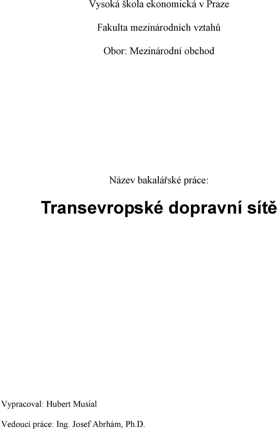 Název bakalářské práce: Transevropské dopravní