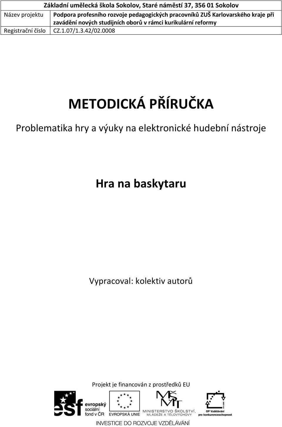 kurikulární reformy Registrační číslo CZ.1.07/1.3.42/02.