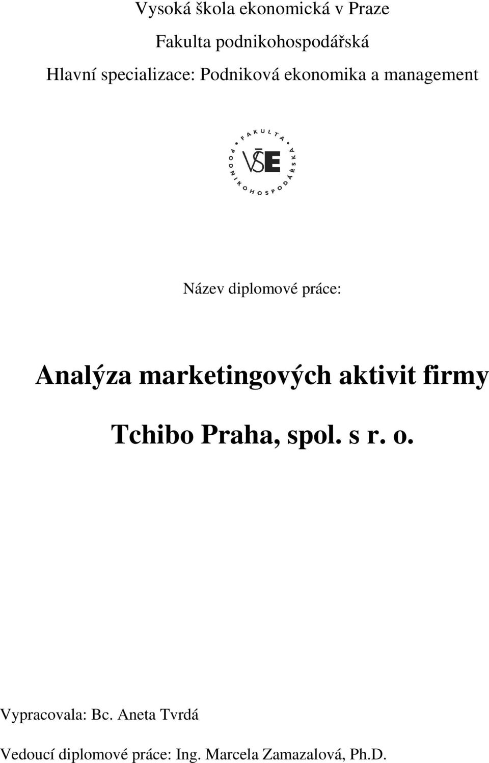 Analýza marketingových aktivit firmy Tchibo Praha, spol. s r. o.