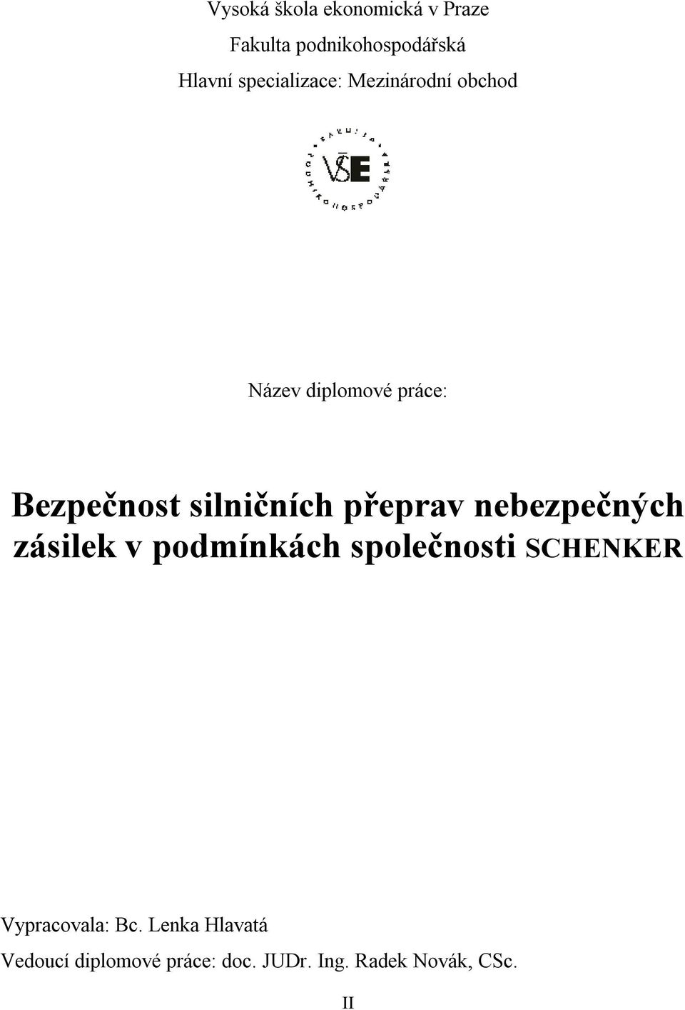 silničních přeprav nebezpečných zásilek v podmínkách společnosti SCHENKER