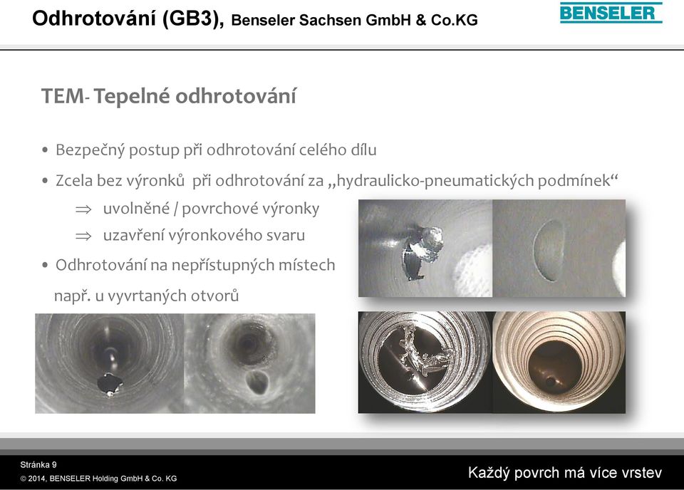 výronků při odhrotování za hydraulicko-pneumatických podmínek uvolněné /
