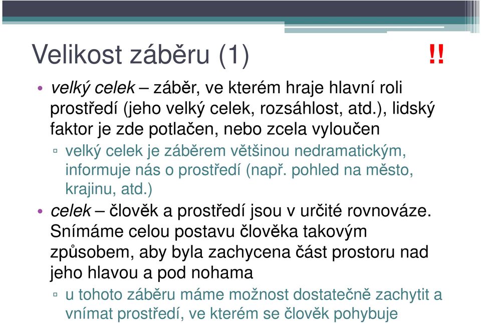 pohled na město, krajinu, atd.) celek člověk a prostředí jsou v určité rovnováze.