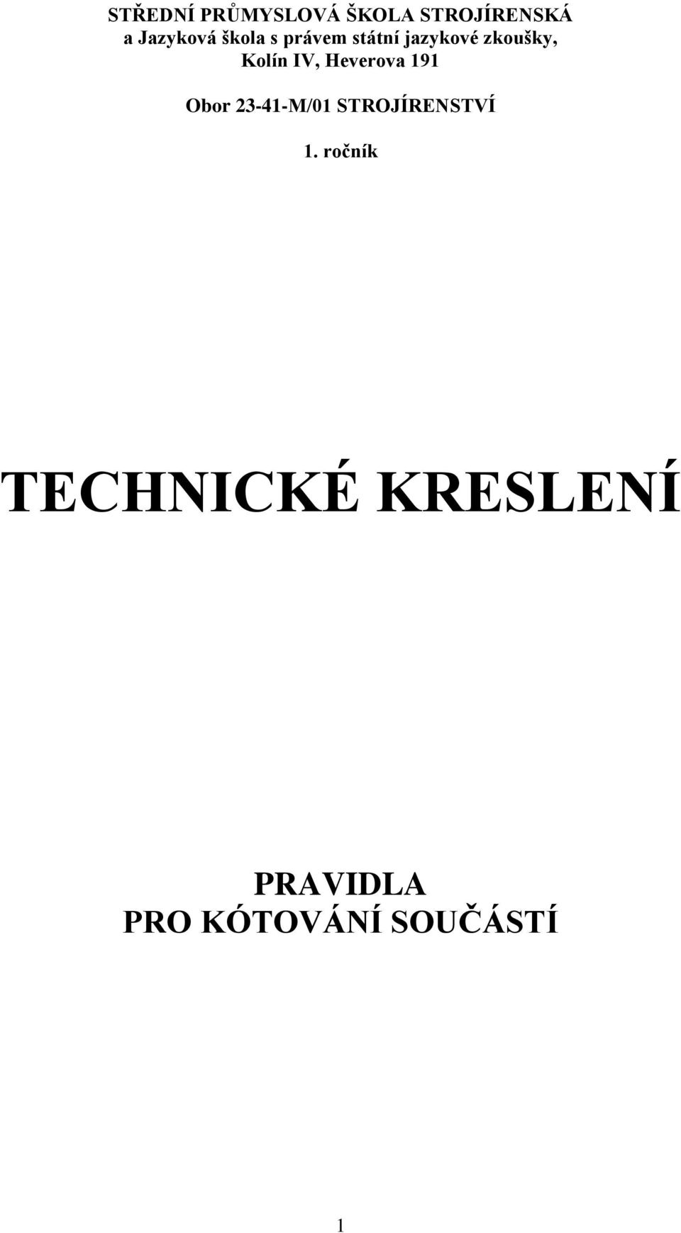 Heverova 191 Obor 23-41-M/01 STROJÍRENSTVÍ 1.