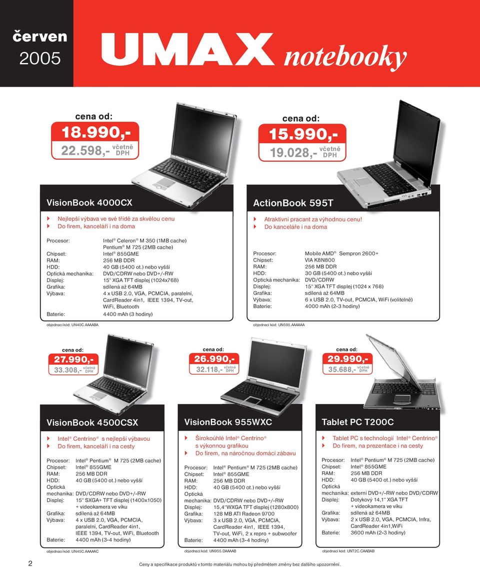 Do kanceláře i na doma Procesor: Chipset: RAM: HDD: Optická mechanika: Displej: Grafika: Výbava: Baterie: objednací kód: UN40C.