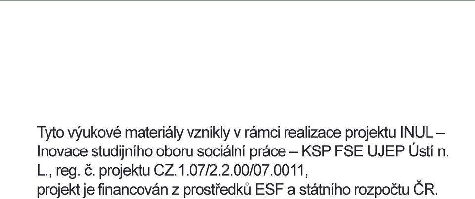 Ústí n. L., reg. č. projektu CZ.1.07/2.2.00/07.