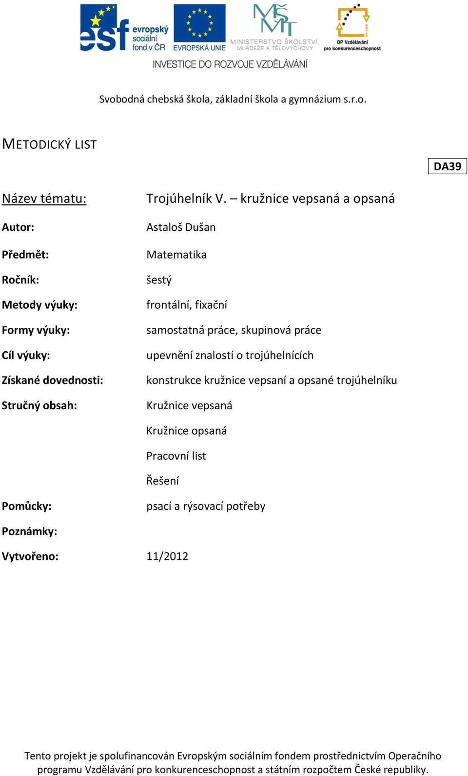 kružnice vepsaná a opsaná Astaloš Dušan Matematika šestý frontální, fixační samostatná práce, skupinová práce