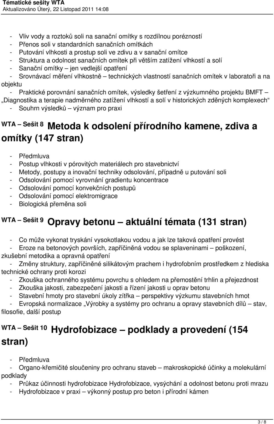 Praktické porovnání sanačních omítek, výsledky šetření z výzkumného projektu BMFT Diagnostika a terapie nadměrného zatížení vlhkostí a solí v historických zděných komplexech - Souhrn výsledků význam