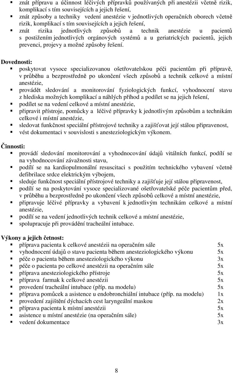 pacientů, jejich prevenci, projevy a možné způsoby řešení.