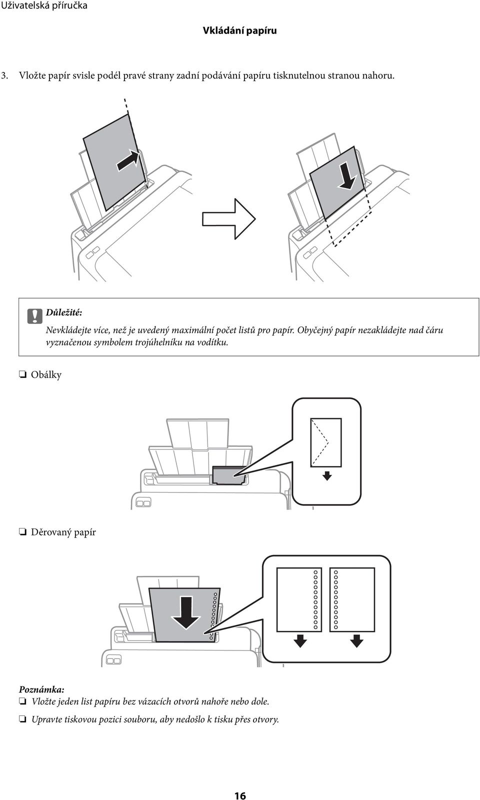 c Důležité: Nevkládejte více, než je uvedený maximální počet listů pro papír.