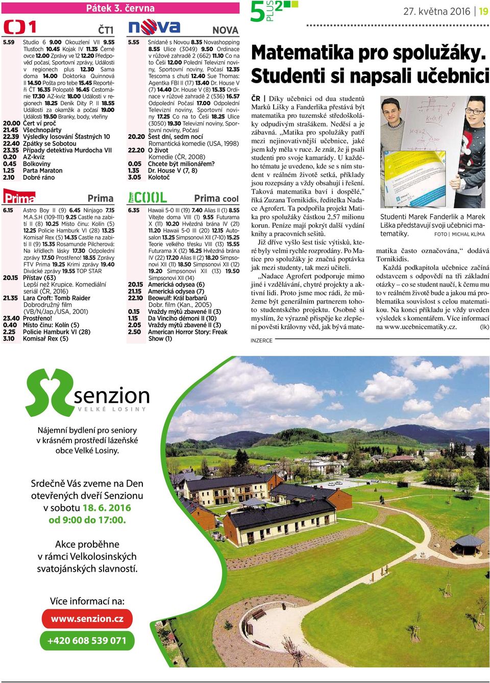 55 Události za okamžik a počasí 19.00 Události 19.50 Branky, body, vteřiny 20.00 Čert ví proč 21.45 Všechnopárty 22.39 Výsledky losování Šťastných 10 22.40 Zpátky sesobotou 23.