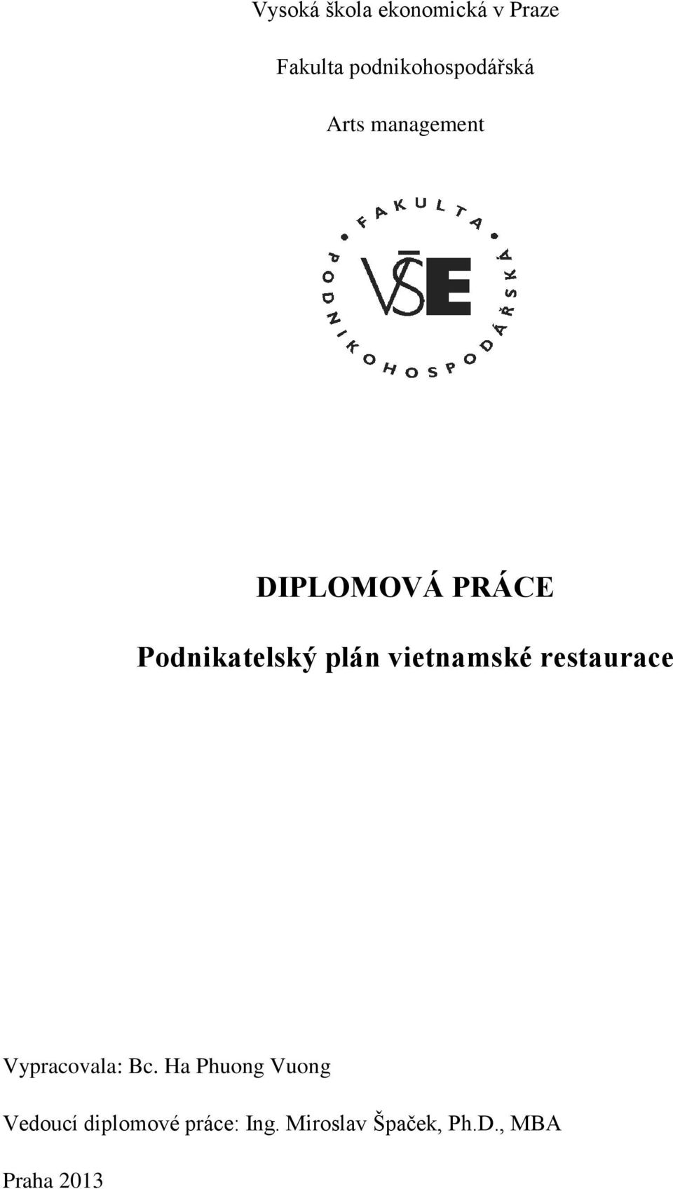 vietnamské restaurace Vypracovala: Bc.