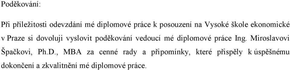 diplomové práce Ing. Miroslavovi Špačkovi, Ph.D.