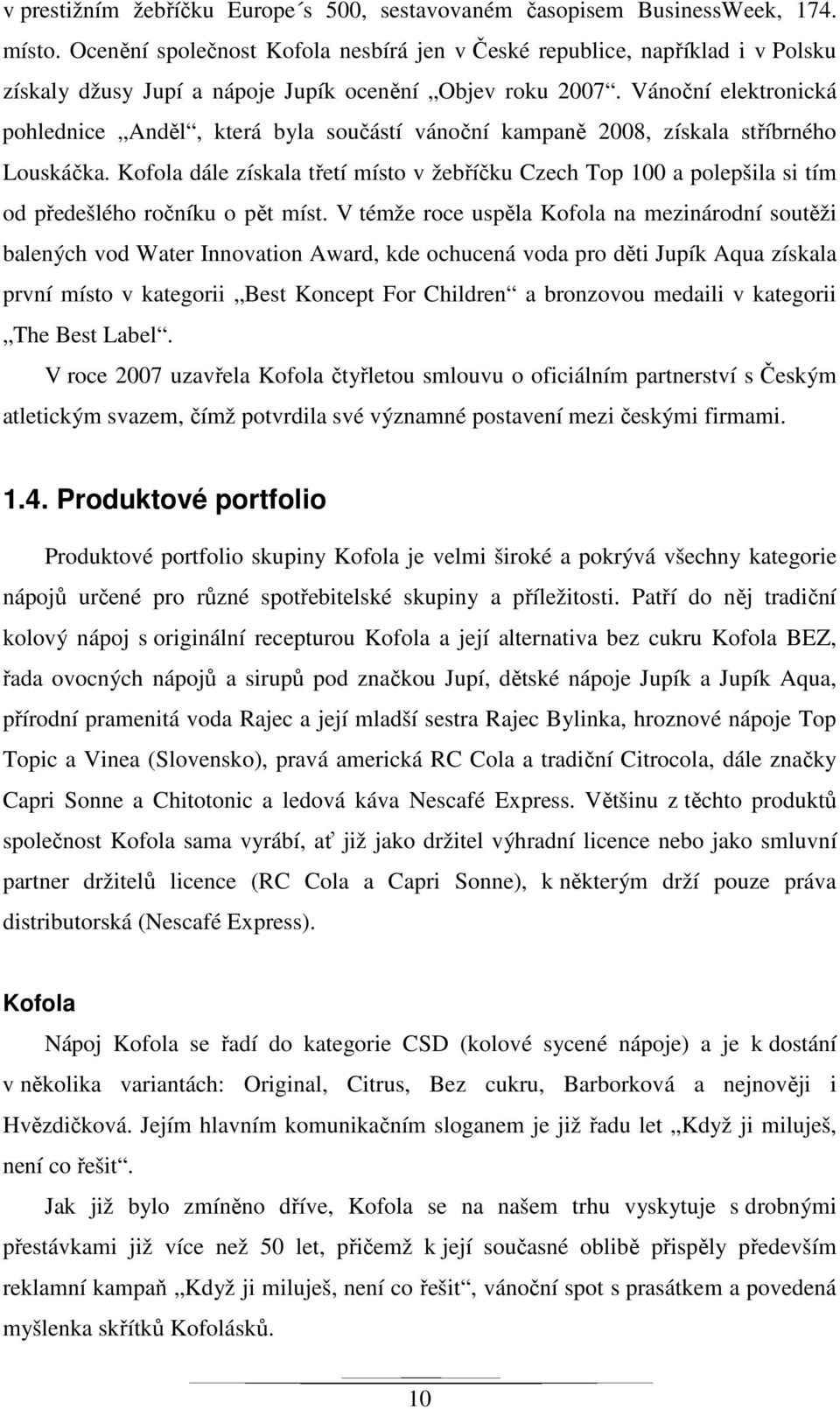 Vánoční elektronická pohlednice Anděl, která byla součástí vánoční kampaně 2008, získala stříbrného Louskáčka.