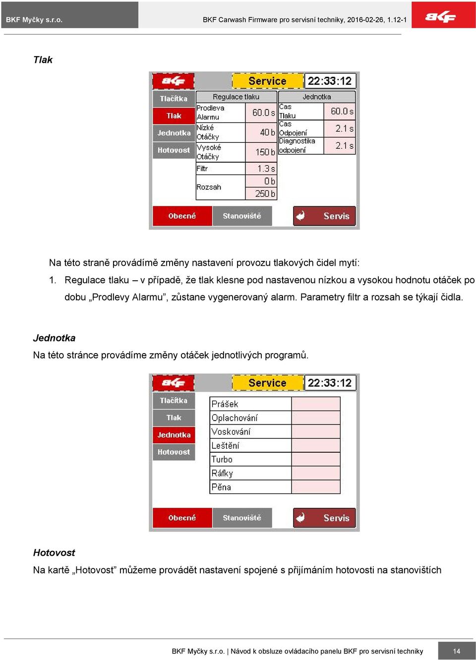 vygenerovaný alarm. Parametry filtr a rozsah se týkají čidla.