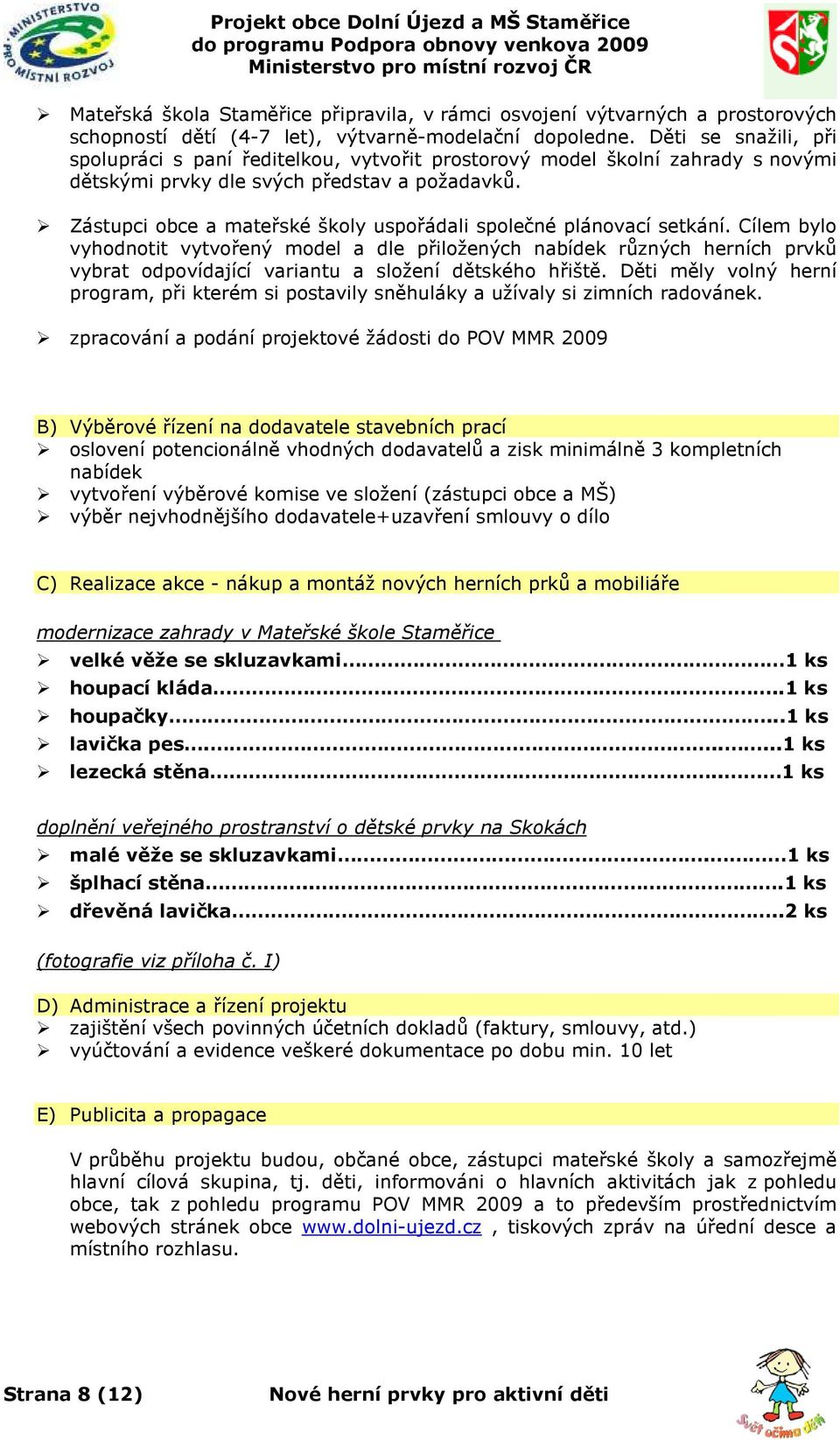 Zástupci obce a mateřské školy uspořádali společné plánovací setkání.