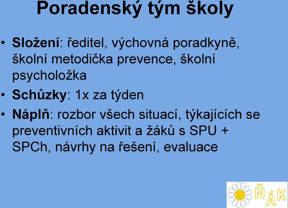 za týden Náplň: rozbor všech situací, týkajících se