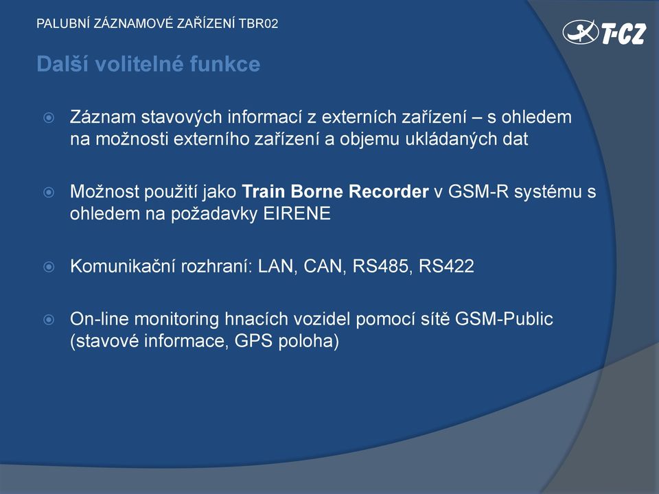 Recorder v GSM-R systému s ohledem na požadavky EIRENE Komunikační rozhraní: LAN, CAN,