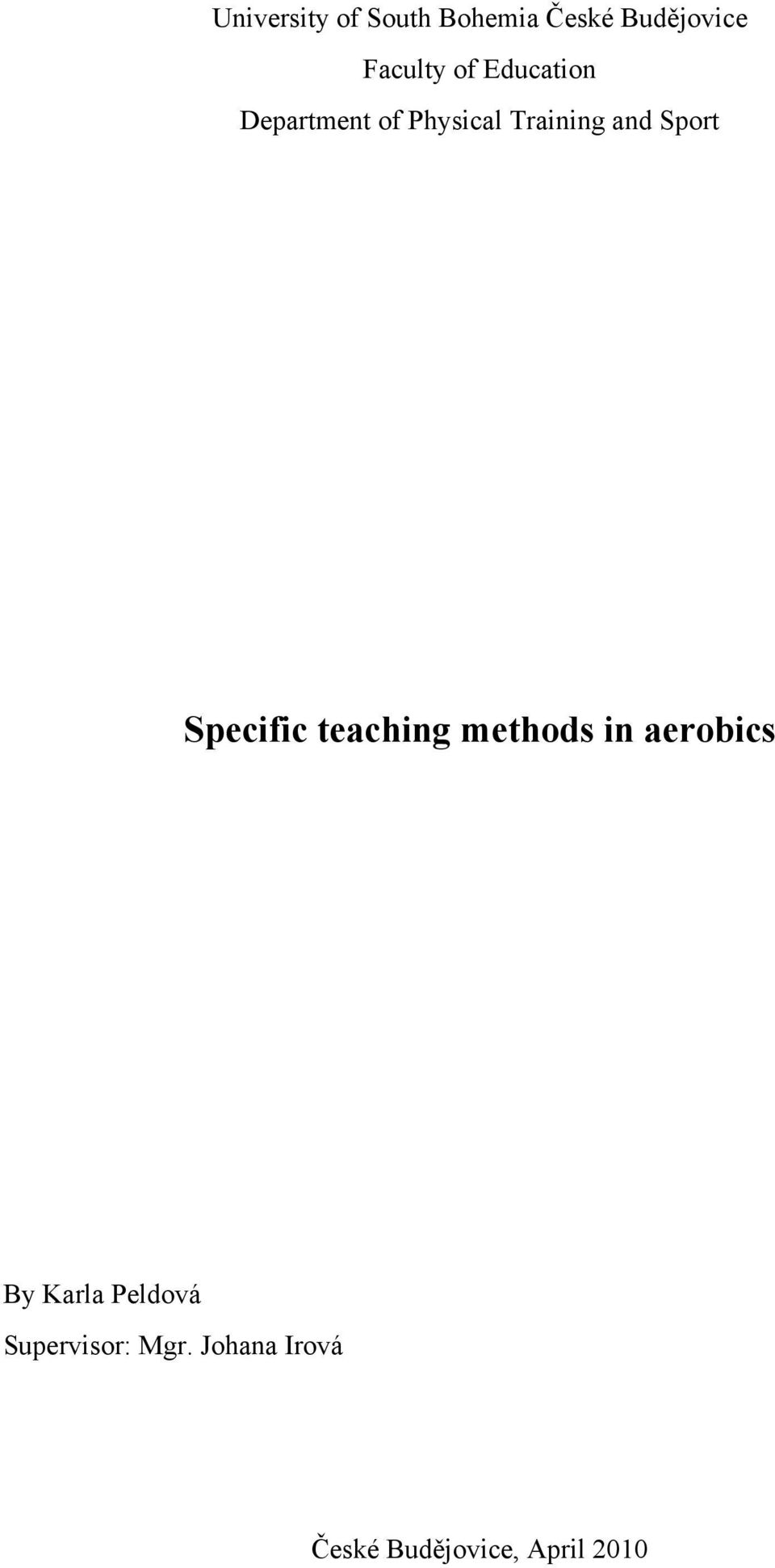 Specific teaching methods in aerobics By Karla Peldová