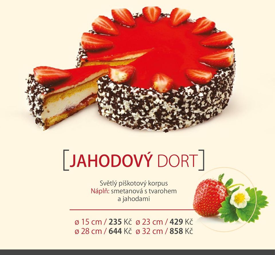 jahodami ø 15 cm / 235 Kč ø 23 cm /